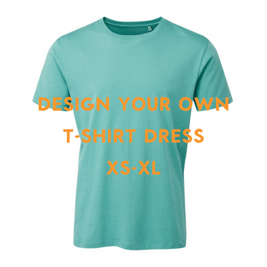Design your own Dress - TEAL Tee (Size group XS - XL)